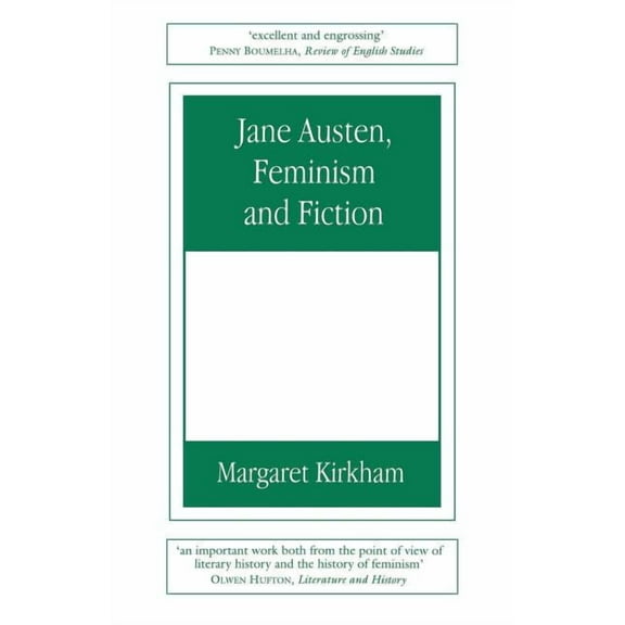 Jane Austen, Feminism and Fiction: Second Edition, (Paperback)