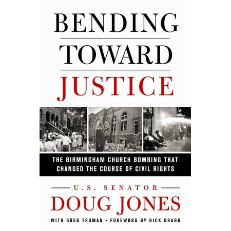 Bending Toward Justice : The Birmingham Church Bombing that Changed the Course of Civil