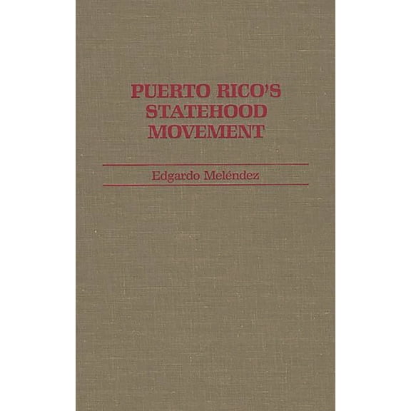 Contributions in Political Science Puerto Rico's Statehood Movement, Book 220, (Hardcover)