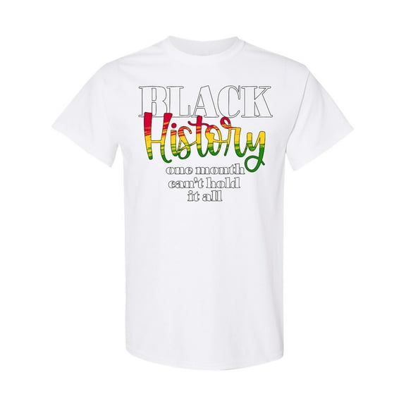 Inktastic Black History One Month Cant Hold It All T-Shirt