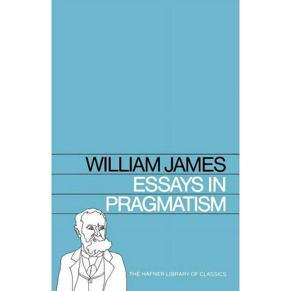 Hafner Library of Classics Essays in Pragmatism, (Paperback)