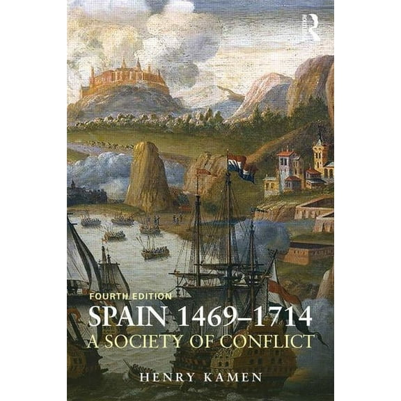 Spain, 1469-1714: A Society of Conflict, (Paperback)