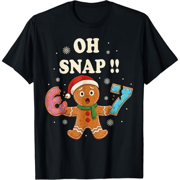 Funny Oh Snap 67 Six Seven Meme Gingerbread Man T-Shirt- American fashion hot selling casual retro high quality 100% cotton T-shirt 1 piece