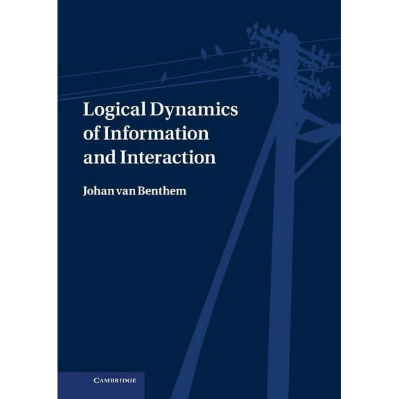 Logical Dynamics of Information and Interaction, (Hardcover)