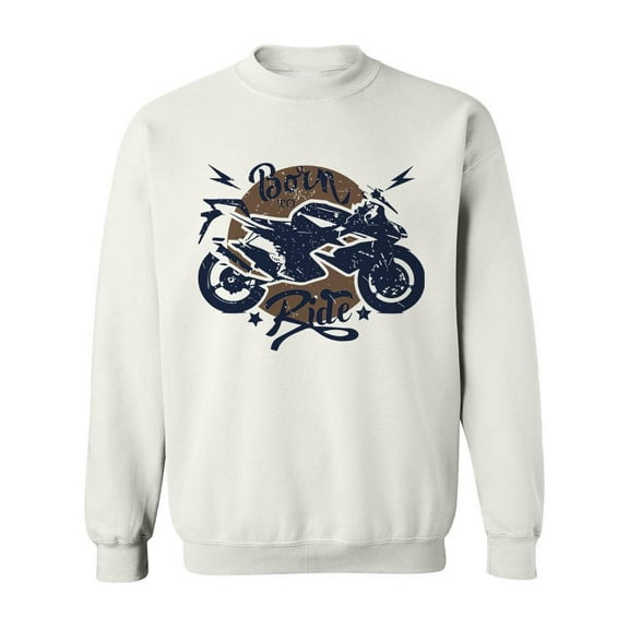 Born To Ride. Sweatshirt Men -Image by Shutterstock, Male Medium