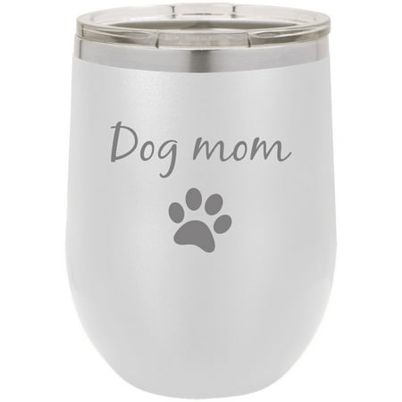 Dog Mom - Dog Paw Stainless Steel Engraved Insulated 12 oz Double-Walled Wine Tumbler with Clear Plastic Lid, White