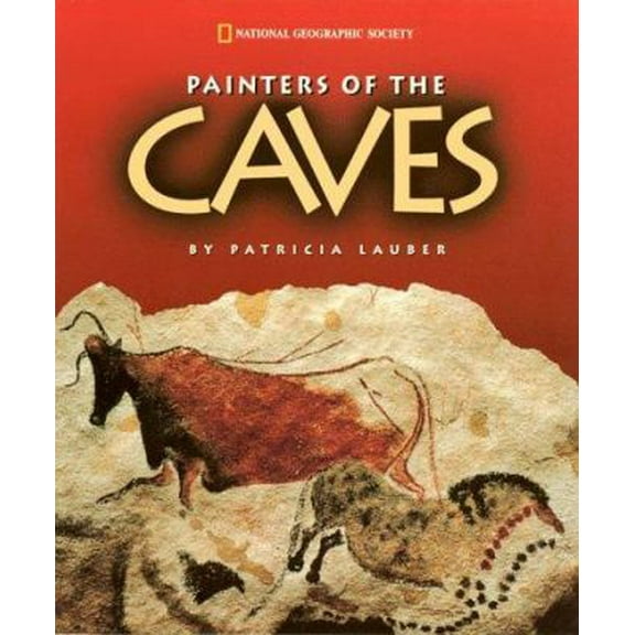 Pre-Owned Painters of The Caves (National Geographic Society) (Hardcover) 0792270959 9780792270959