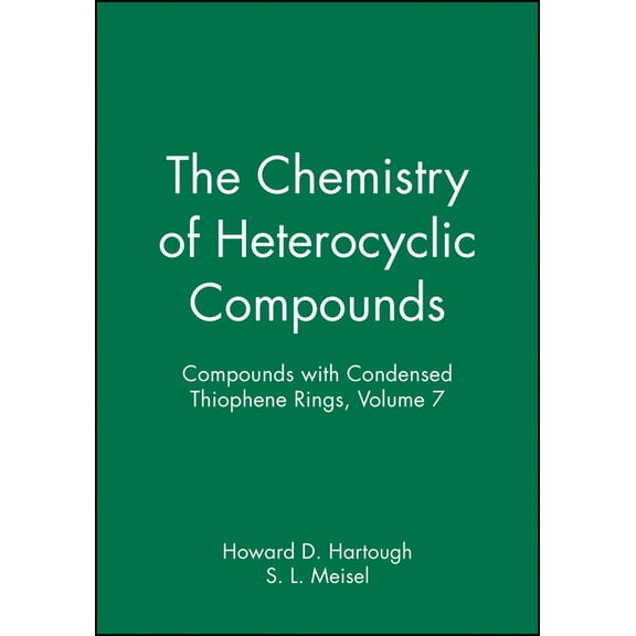 Chemistry of Heterocyclic Compounds: A M Compounds with Condensed Thiophene Rings, Volume 7, Book 72, (Hardcover)