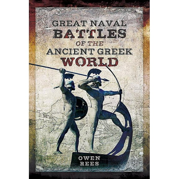 Great Naval Battles of the Ancient Greek World, (Hardcover)