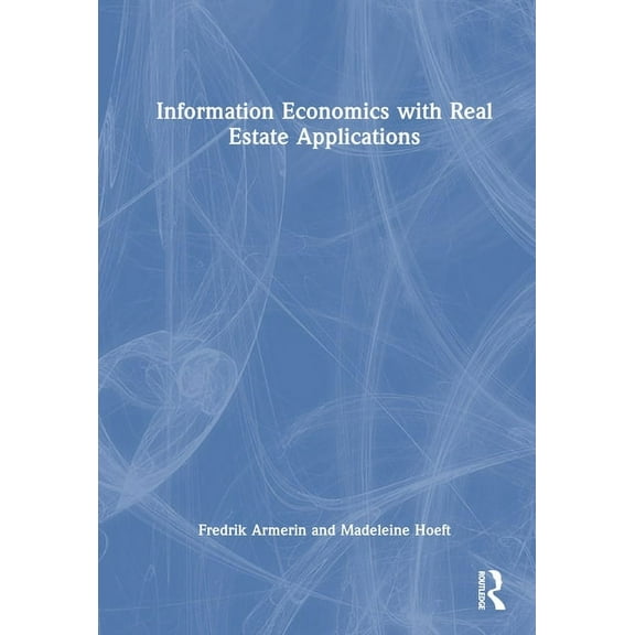Information Economics with Real Estate Applications, (Hardcover)