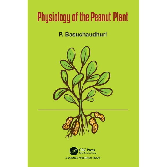 Physiology of the Peanut Plant, (Paperback)