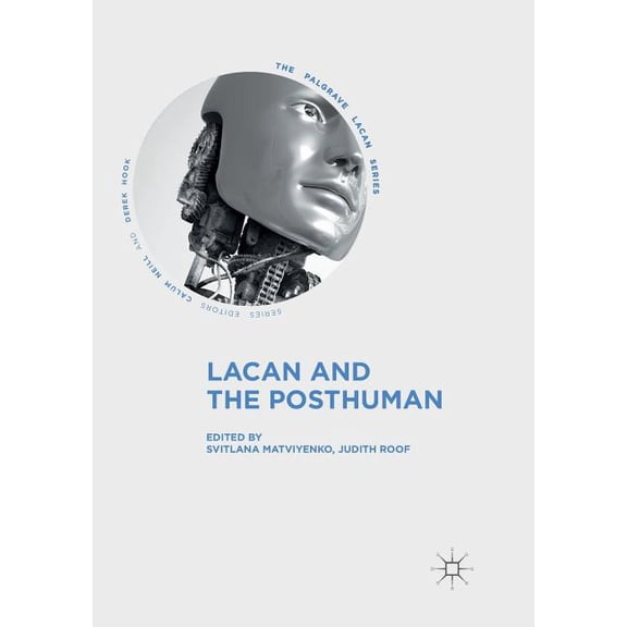 Palgrave Lacan Lacan and the Posthuman, (Paperback)