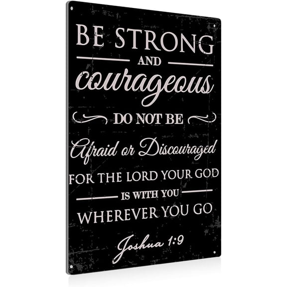 Vintage Be Strong and Courageous Metal Tin Sign, Bible Verse Wall Art Decor, Retro Christian Home Living Room Decoration, 8 x 12 Inch
