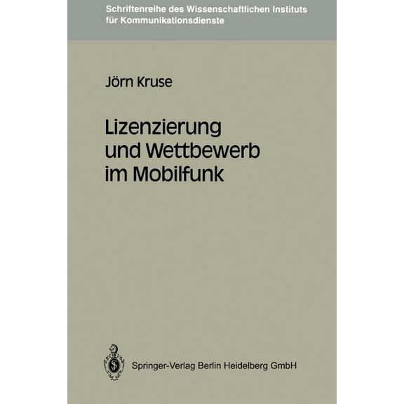 Schriftenreihe Des Wissenschaftlichen In Lizenzierung Und Wettbewerb Im Mobilfunk, Book 15, (Paperback)