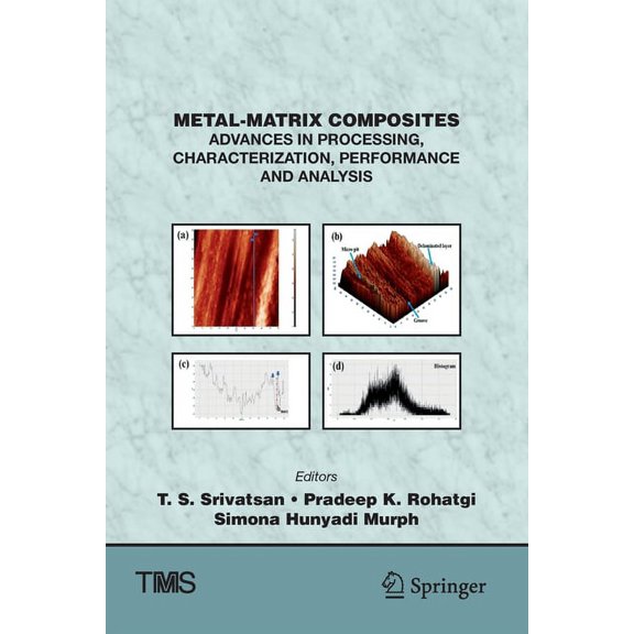 Minerals, Metals & Materials Metal-Matrix Composites: Advances in Processing, Characterization, Performance and Analysis, (Paperback)
