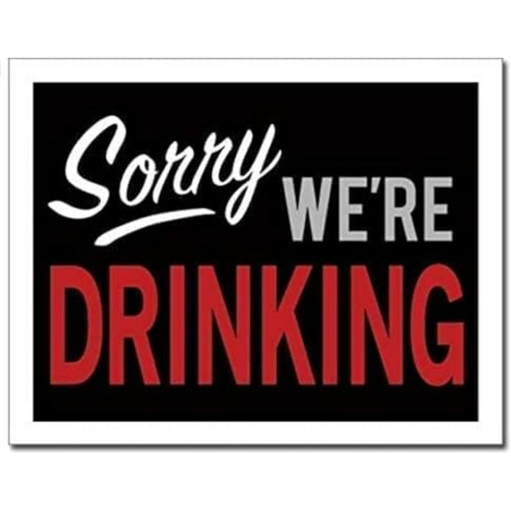 Creative Tin Sign Sorry We're Drinking Funny Novelty Metal Sign Retro Wall Decor for Home Gate Garden Bars Restaurants Cafes Office Store Pubs Club Sign Gift,8×12 inch