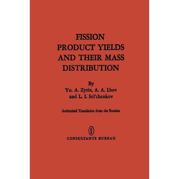 Fission Product Yields and Their Mass Distribution, (Paperback)