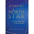 thumbnail image 1 of Pre-Owned Aiming for Your North Star: The 4 Phases to Reach Liftoff for Your Growth Journey (Hardcover) 1736969803 9781736969809, 1 of 1