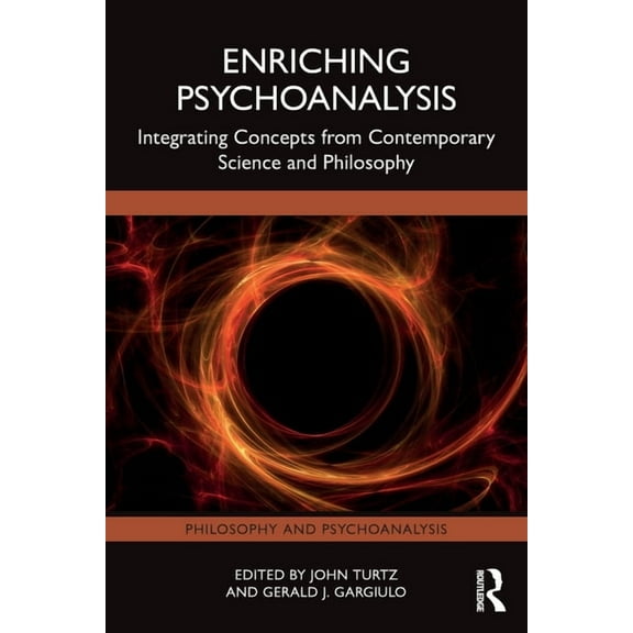 Philosophy and Psychoanalysis Enriching Psychoanalysis: Integrating Concepts from Contemporary Science and Philosophy, (Paperback)