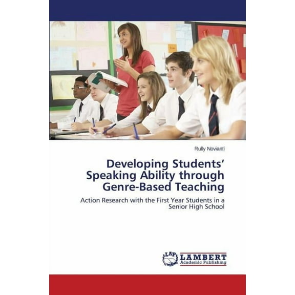 Developing Students' Speaking Ability through Genre-Based Teaching (Paperback)