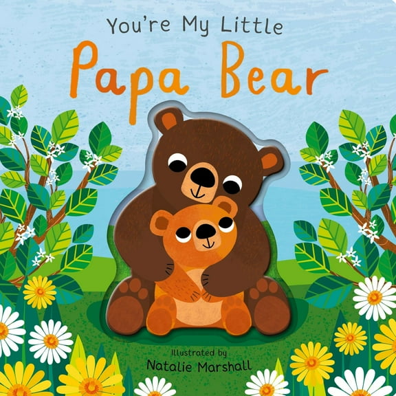 You're My Little Papa Bear (Board Book)