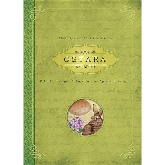 Llewellyn's Sabbat Essentials Ostara: Rituals, Recipes & Lore for the Spring Equinox, Book 1, (Paperback)