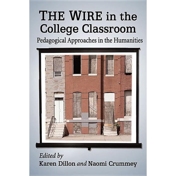 The Wire in the College Classroom: Pedagogical Approaches in the Humanities, (Paperback)