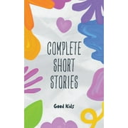 Good Kids: Complete Short Stories (Paperback)