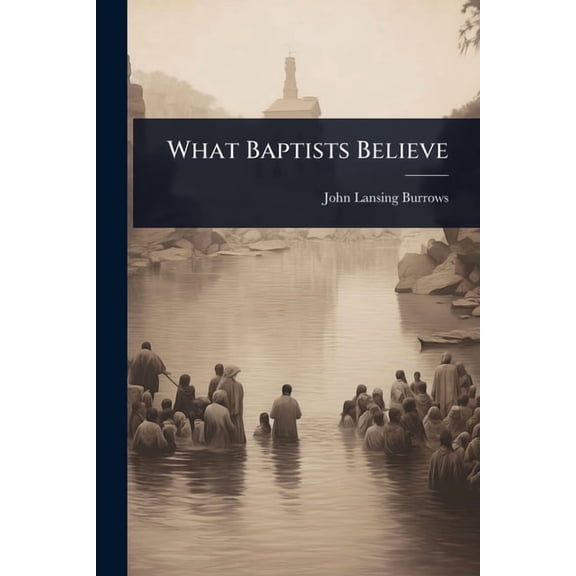 What Baptists Believe, (Paperback)