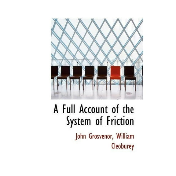A Full Account of the System of Friction (Hardcover)