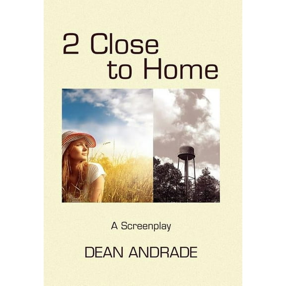 2 Close to Home : A Screenplay