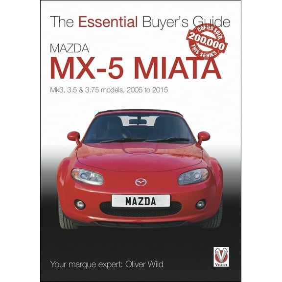 The Essential Buyer's Guide: Mazda MX-5 Miata : Mk3, 3.5 & 3.75 Models, 2005-2015 (Paperback)