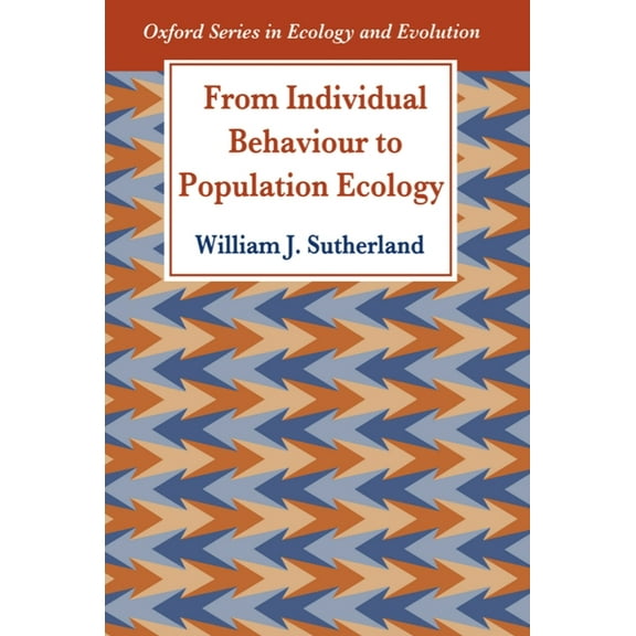 Oxford Ecology and Evolution From Individual Behaviour to Population Ecology, (Paperback)