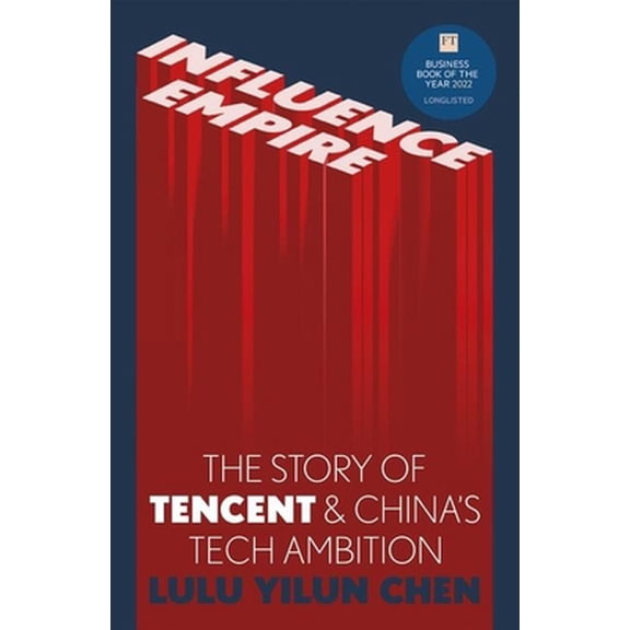Pre-Owned Influence Empire: Inside the Story of Tencent and China's Tech Ambition (Hardcover) 1529346851 9781529346855