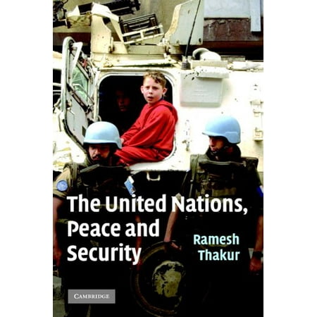 The United Nations, Peace and Security: From Collective Security to the Responsibility to Protect [Paperback - Used]