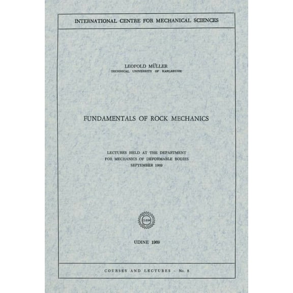 CISM International Centre for Mechanical Fundamentals of Rock Mechanics: Lectures Held at the Department for Mechanics of Deformable Bodies September 1969, Book 8, (Paperback)