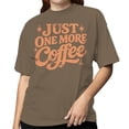 thumbnail image 2 of Smartprints Just One More Coffee Vintage Art Women's T-shirt Brown Savana, Cotton, S, 2 of 4