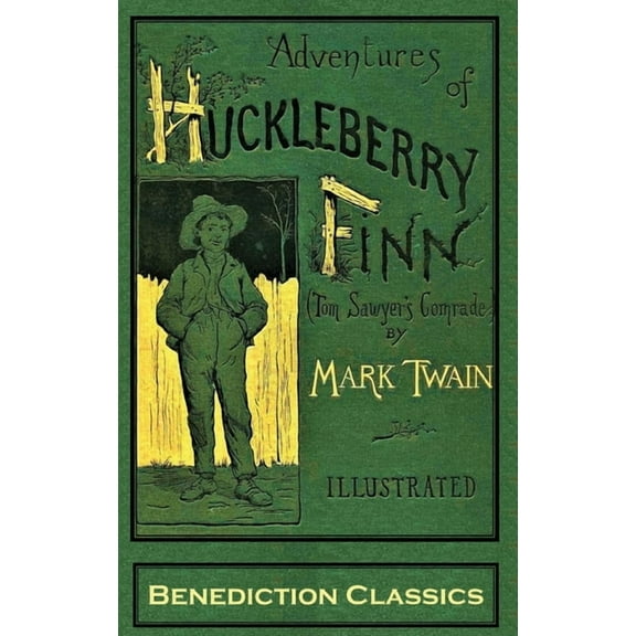 Adventures of Huckleberry Finn (Tom Sawyer's Comrade): [FULLY ILLUSTRATED FIRST EDITION. 174 original illustrations.], (Hardcover)