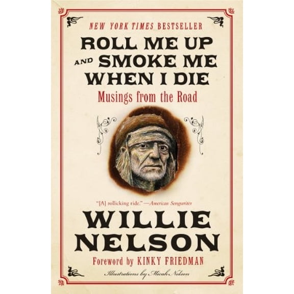 Pre-Owned Roll Me Up and Smoke Me When I Die: Musings from the Road Paperback