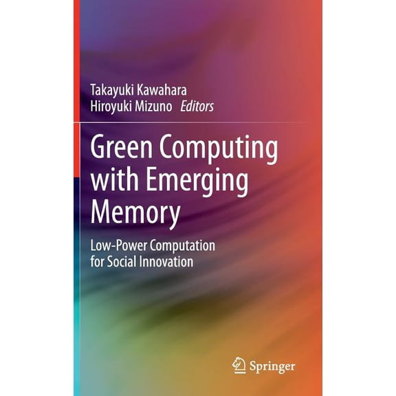 Green Computing with Emerging Memory: Low-Power Computation for Social Innovation, (Hardcover)