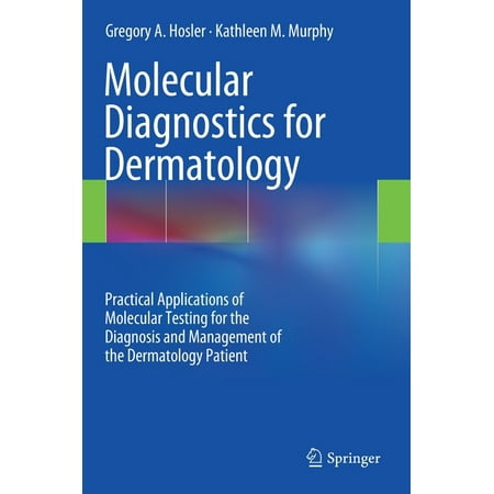 UPC: 9783642540653 | Molecular Diagnostics for Dermatology: Practical Applications of Molecular Testing for the Diagnosis and Management of the Dermatology Patient (Hardcover)