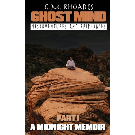 Ghost Mind Ghost Mind: Part 1 A Midnight Memoir, Book 1, (Paperback)