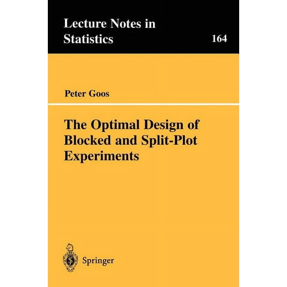 Lecture Notes in Statistics The Optimal Design of Blocked and Split-Plot Experiments, Book 164, (Paperback)