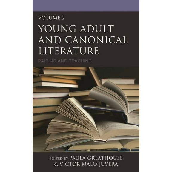 Young Adult and Canonical Literature: Pairing and Teaching, Volume 2, (Paperback)