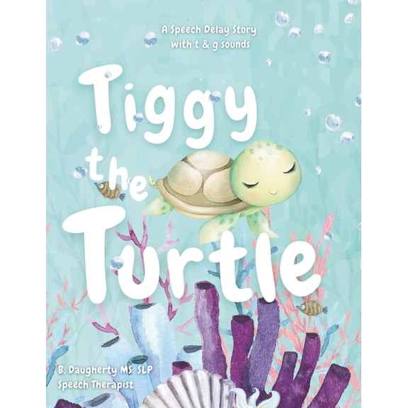 My Speech Pals Tiggy The Turtle: speech delay and /t & g/ speech sounds, Book 1, (Paperback)