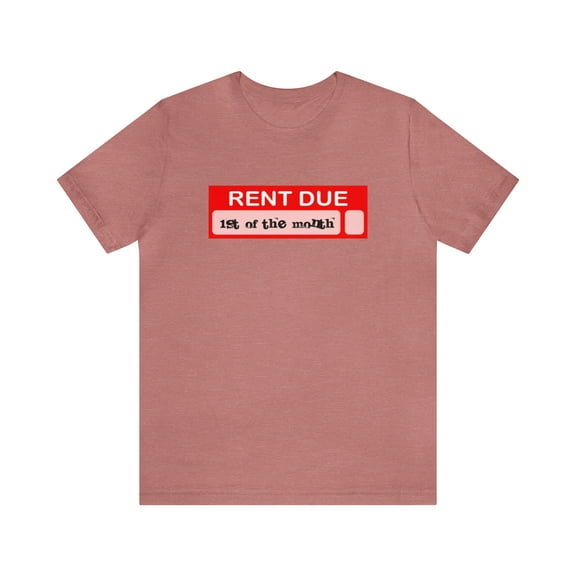 Rent Due 1st of the Month Unisex Novelty Jersey Short Sleeve Tee