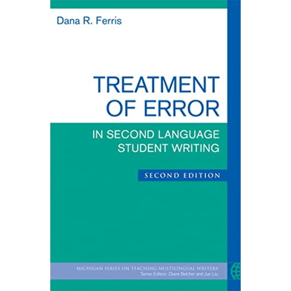 Pre-Owned Treatment of Error in Second Language Student Writing, Second Edition (Paperback) 0472034766 9780472034765