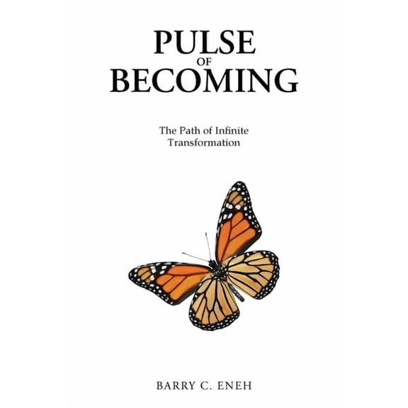 Pulse of Becoming: The Path of Infinite Transformation, (Paperback)