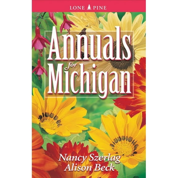 Annuals for . . . Annuals for Michigan, (Paperback)