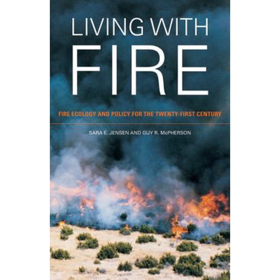 Pre-Owned Living with Fire: Fire Ecology and Policy for the Twenty-First Century (Hardcover) 0520255895 9780520255890